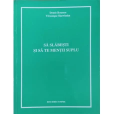 SA SLABESTI SI SA TE MENTII SUPLU