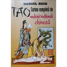 TAO. CARTEA COMPLETA DE MEDICINA TRADITIONALA CHINEZA