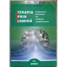 TERAPIA PRIN LUMINA. FUNDAMENTE BIOFOTONICE ALE MEDICINEI COMPLEMENTARE