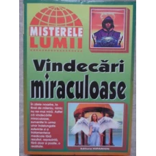 VINDECARI MIRACULOASE