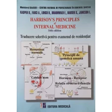 HARRISON'S PRINCIPLES OF INTERNAL MEDICINE. TRADUCERE SELECTIVA PENTRU EXAMENUL DE REZIDENTIAT