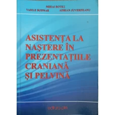 ASISTENTA LA NASTERE IN PREZENTATIILE CRANIANA SI PELVINA