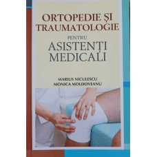 ORTOPEDIE SI TRAUMATOLOGIE PENTRU ASISTENTI MEDICALI