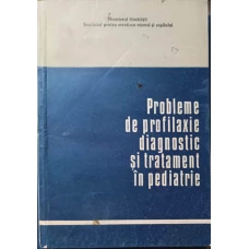 PROBLEME DE PROFILAXIE, DIAGNOSTIC SI TRATAENT IN PEDIATRIE
