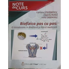 BIOFIZICA PAS CU PAS: O INTRODUCERE IN BIOFIZICA SI FIZICA MEDICALA