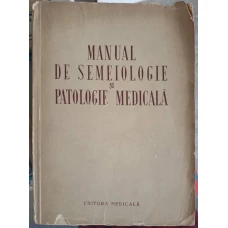 MANUAL DE SEMEIOLOGIE SI PATOLOGIE MEDICALA PENTRU SCOLILE MEDII TEHNICE MEDICALE