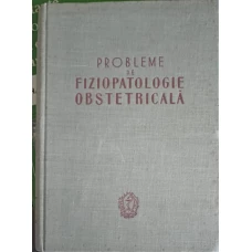 PROBLEME DE FIZIOPATOLOGIE OBSTETRICA