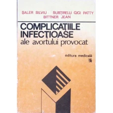 COMPLICATIILE INFECTIOASE ALE AVORTULUI PROVOCAT