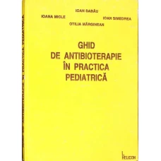 GHID DE ANTIBIOTERAPIE IN PRACTICA PEDIATRICA