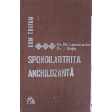 CUM TRATAM SPONDILARTRITA ANCHILOZANTA