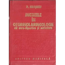 MICOZELE IN OTORINOLARINGOLOGIE CAI AERO-DIGESTIVE SI AURICULARE