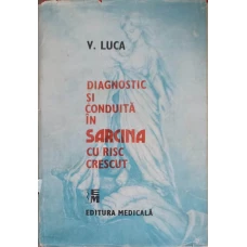 DIAGNOSTIC SI CONDUITA IN SARCINA CU RISC CRESCUT