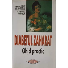 DIABETUL ZAHARAT. GHID PRACTIC