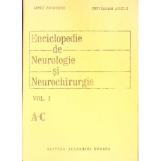 ENCICLOPEDIE DE NEUROLOGIE SI NEUROCHIRURGIE VOL. 1 A-C