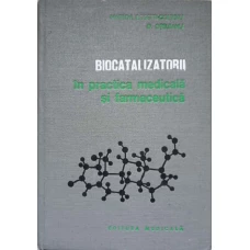 BIOCATALIZATORII IN PRACTICA MEDICALA SI FARMACEUTICA