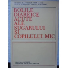BOLILE DIAREICE ACUTE ALE SUGARULUI SI COPILULUI MIC