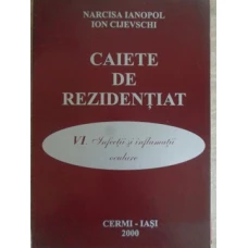 CAIETE DE REZIDENTIAT VI. INFECTII SI INFLAMATII OCULARE