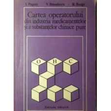 CARTEA OPERATORULUI DIN INDUSTRIA MEDICAMENTELOR SI A SUBSTANTELOR CHIMICE PURE