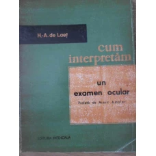 CUM INTERPRETAM UN EXAMEN OCULAR
