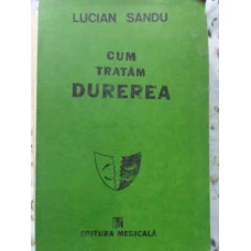 CUM TRATAM DUREREA
