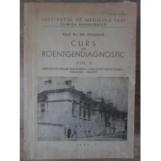 CURS DE ROENTGENDIAGNOSTIC VOL.V AFECTIUNI OSOASE ENDOCRINE. AFECTIUNI ARTICULARE. COLOANA - CRANIU