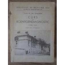 CURS DE ROENTGENDIAGNOSTIC VOL.VII ESOFAG. STOMAC