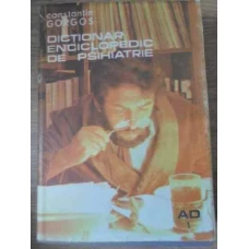 DICTIONAR ENCICLOPEDIC DE PSIHIATRIE VOL.1 A-D