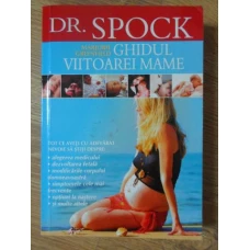 DR. SPOCK. GHIDUL VIITOAREI MAME
