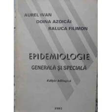 EPIDEMIOLOGIE GENERALA SI SPECIALA. EDITIE BILINGVA ROMANA-ENGLEZA