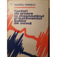 FACTORI DE EROARE IN DIAGNOSTICUL SI TRATAMENTUL BOLILOR DE INIMA