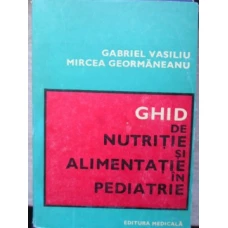 GHID DE NUTRITIE SI ALIMENTATIE IN PEDIATRIE