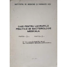 GHID PENTRU LUCRARILE PRACTICE DE BACTERIOLOGIE MEDICALA. PARTEA 2, 3
