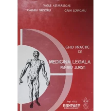 GHID PRACTIC DE MEDICINA LEGALA PENTRU JURISTI