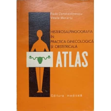 HISTEROSALPINGOGRAFIA IN PRACTICA GINECOLOGICA SI OBSTRETICA. ATLAS