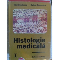 HISTOLOGIE MEDICALA VOL.1 BIOLOGIA CELULARA SI MOLECULARA A TESUTURILOR