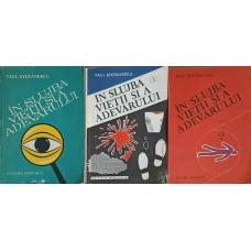 IN SLUJBA VIETII SI A ADEVARULUI. PAGINI DIN ISTORIA MEDICINII LEGALE SI A CRIMINALISTICII VOL.1-3