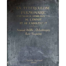 LA TUBERCULOSE PULMONAIRE ET LES MALADIES DE L'APPAREIL RESPIRATOIRE DE L'ENFANT ET DE L'ADOLESCENT