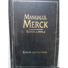 MANUALUL MERCK DE DIAGNOSTIC SI TRATAMENT. EDITIA A XVII-A