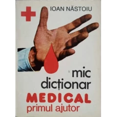 MIC DICTIONAR MEDICAL PRIMUL AJUTOR