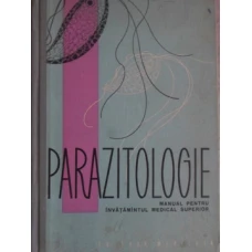 PARAZITOLOGIE. MANUAL PENTRU INVATAMANTUL SUPERIOR