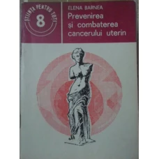 PREVENIREA SI COMBATEREA CANCERULUI UTERIN