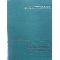 PROBLEME DE PRACTICA SI TEHNICA OBSTETRICALA