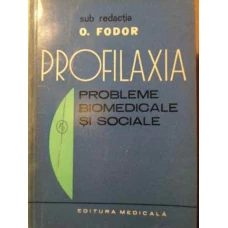 PROFILAXIA PROBLEME BIOMEDICALE SI SOCIALE
