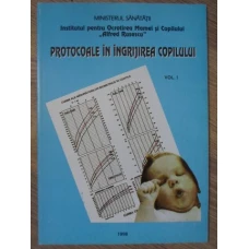 PROTOCOALE IN INGRIJIREA COPILULUI VOL.1