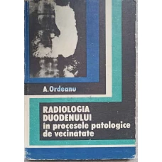 RADIOLOGIA DUODENULUI IN PROCESELE PATOLOGICE DE VECINATATE