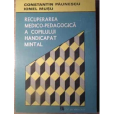RECUPERAREA MEDICO-PEDAGOGICA A COPILULUI HANDICAPAT MINTAL