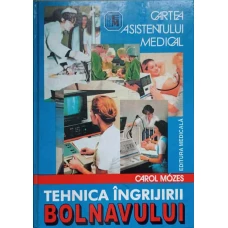 TEHNICA INGRIJIRII BOLNAVULUI. CARTEA ASISTENTULUI MEDICAL