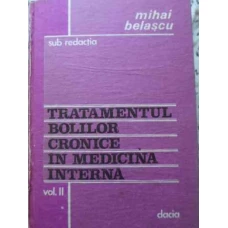 TRATAMENTUL BOLILOR CRONICE IN MEDICINA INTERNA VOL.2