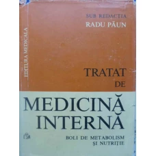 TRATAT DE MEDICINA INTERNA. BOLI DE METABOLISM SI NUTRITIE