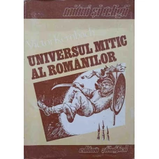 UNIVERSUL MITIC AL ROMANILOR